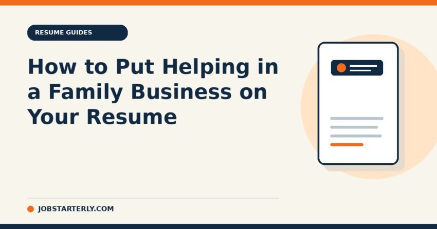 How to put helping in a family business on your resume — JobStarterly guide