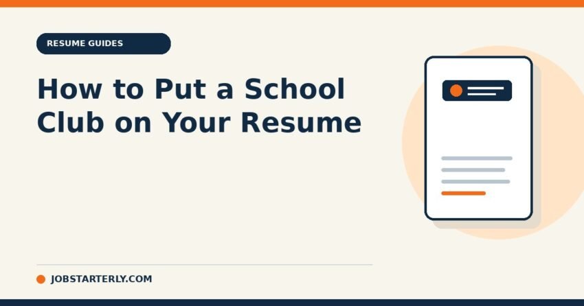How to put a school club on your resume — JobStarterly guide